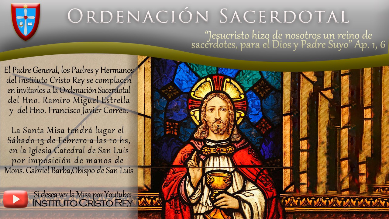 Ordenación Sacerdotal Instituto Cristo Rey, sábado 13 de febrero 10 hs, Iglesia Catedral de San Luis.